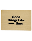 Postkarte aus Holz "Good things take time"